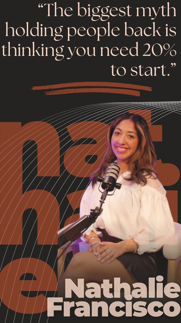 Nathalie Francisco quote, the biggest myth is needing 20% to start